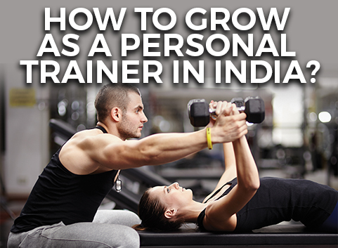 How To Grow As A Personal Trainer In India