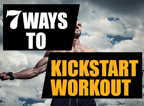 7 Ways To Kickstart Workout