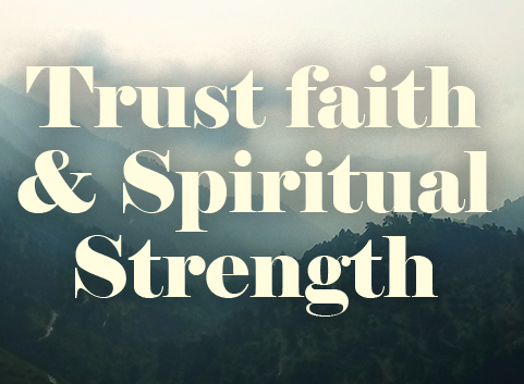 Trust Faith & Spiritual Strength