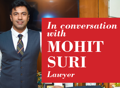 In conversation with MOHIT SURI Lawyer