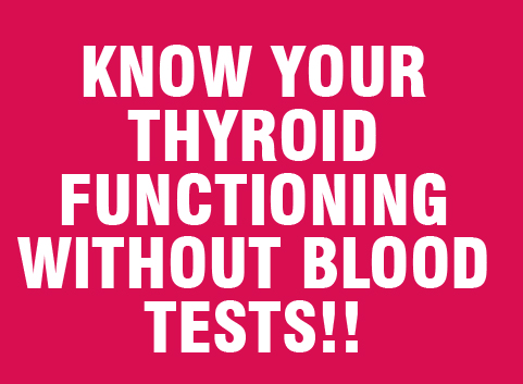 Know Your Thyroid Functioning Without Blood Tests 