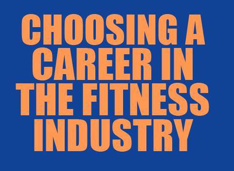 Choosing A Career In The Fitness Industry