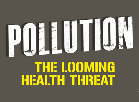 POLLUTION - THE LOOMING HEALTH THREAT